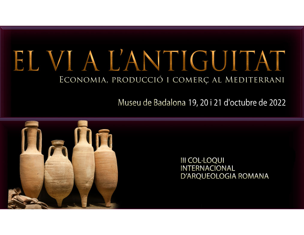 III Col·loqui Internacional d'Arqueologia Romana "El Vi a l'Antiguitat"